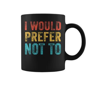I Would Prefer Not To ayings ヴィンテージ アンティーク調 コーヒーマグ - Kawaiitshirt
