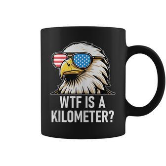 Wtf Is A Kilometer Eagle America Wtf Is A Kilometer Coffee Mug - Thegiftio UK