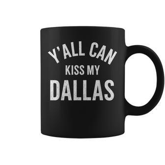 Y'all Can Kiss My Dallas Saying Dallas Humor Coffee Mug - Thegiftio UK