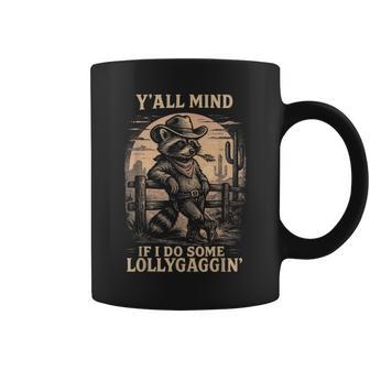 Y'all Mind If I Do Some Lollygaggin Cowboy Raccoon Coffee Mug - Thegiftio UK