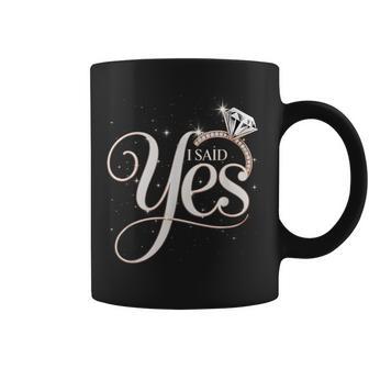 I Said Yes Engagement Diam0nd Ring Couple Sayings Coffee Mug - Monsterry