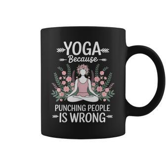 Yoga Because Punching People Is Wrong Coffee Mug - Thegiftio UK