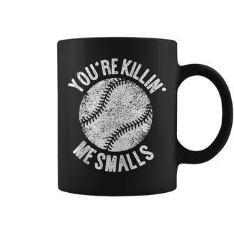 You're Killin' Me Smalls Baseball Player Coffee Mug - Thegiftio UK