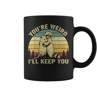 You're Weird I'll Keep You Raccoon Opossum Couple Coffee Mug - Thegiftio UK