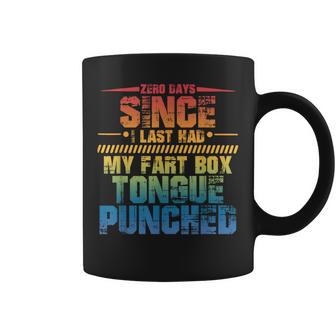 Zero Days Since I Last Had My Fart Box Tongue Punched Coffee Mug - Thegiftio UK