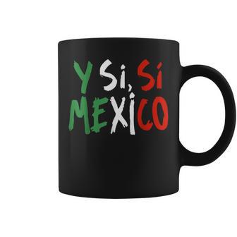 ¿Y Si Sí Spanish Y Si Sí Mexico Mexican Optimistic Saying Coffee Mug - Thegiftio UK