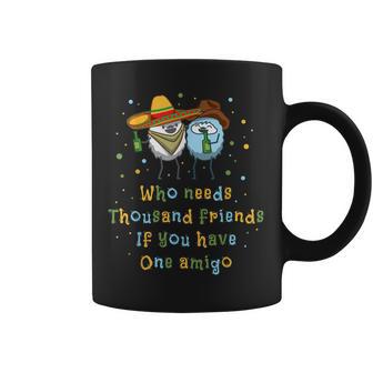 アミーゴが1つあれば千の仲間がいる コーヒーマグ - Kawaiitshirt
