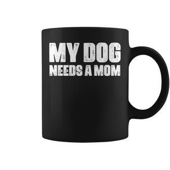 シングルファーザー 犬 お父さん 面白い My Dog Needs A Mom コーヒーマグ - Kawaiitshirt