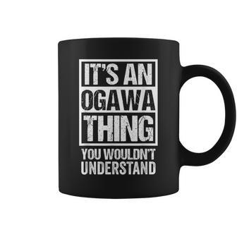小川苗字名字 An Ogawa Thing You Wouldn't Understand Family Name コーヒーマグ - Kawaiitshirt