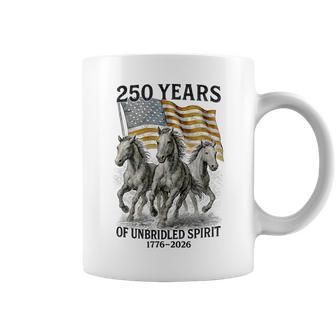 250 Years Of Unbridled Spirit 1776-2026 Flag And Horses Coffee Mug - Thegiftio UK