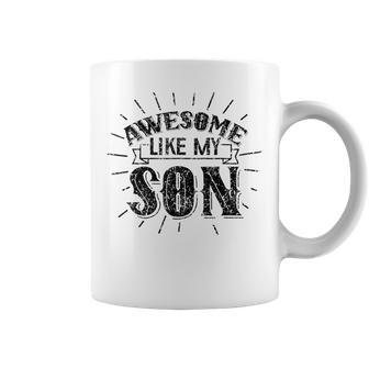 Awesome Like My Son Daddy Papa Dad Father Coffee Mug - Thegiftio UK