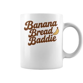 Banana Bread Baddie Kitchen Humor Baking Quote Coffee Mug - Monsterry