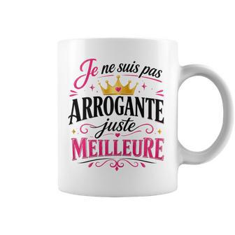 Cadeau Original Humour Pas Arrogante Juste Meilleure Tasse - Cadeauxyz