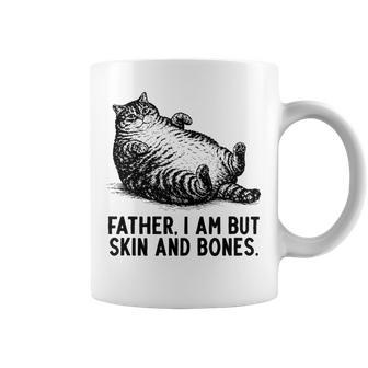 Cat Father I Am But Skin And Bones Coffee Mug - Monsterry