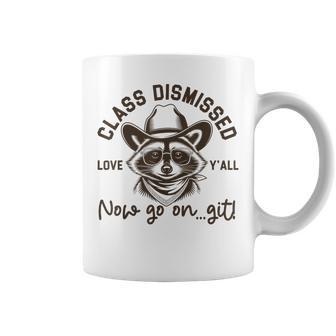 Class Dismissed Now Go On Git Raccoon Last Day Teacher Coffee Mug | Mazezy