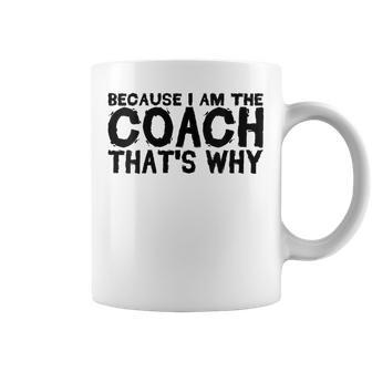 Coacher Est Amusant Parce Que Jeuis L'entraîneur C'est Pourquoi Tasse - Cadeauxyz