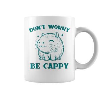 Dont Worry Be Cappy Rongeur Capy Mignon Capybara Tasse - Cadeauxyz