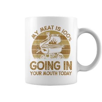 My Meat Is 100 Going In Your Mouth Today Bbq Chef Dad Coffee Mug - Thegiftio UK