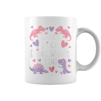 Girls Like Dinosaurs Too Pink Cute Dino Coffee Mug - Thegiftio UK