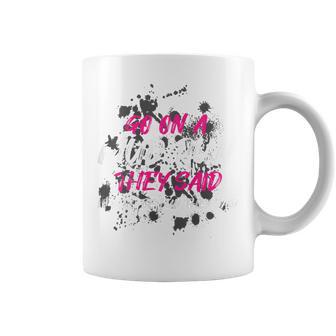 Go On A Mud Run Muddy Race Mud Run Coffee Mug - Thegiftio