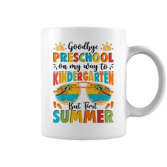 Goodbye Preschool On My Way To Kindergarten But First Summer Coffee Mug - Thegiftio UK