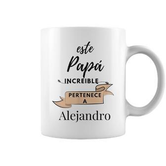 Hombre Este Papá Incrieble Pertenece A Alejandro Regalo Cumpleaños Taza de café - Regaloses