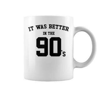 Humoristique Des Années 90 Avec Inscription It Was Better In 90S Tasse - Cadeauxyz