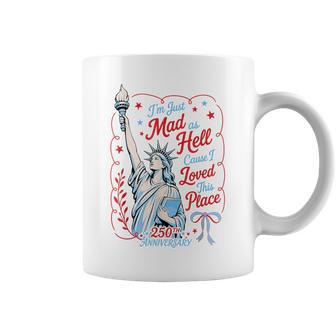 I’M Just Mad As Hell Cause I Loved This Place 4Th Of July Coffee Mug - Thegiftio UK