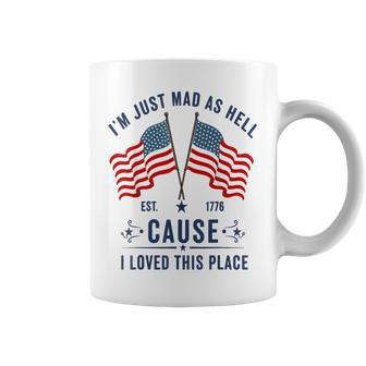 I'm Just Mad As Hell Because I Loved This Place Patriotic Coffee Mug - Thegiftio UK