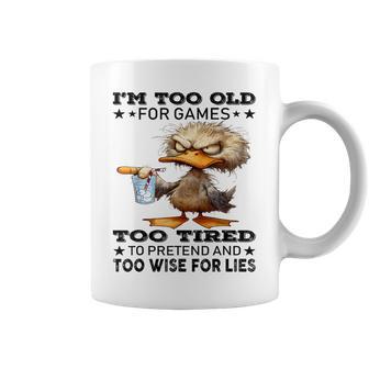I'm Too Old For Games Too Tired To Pretend And Too Wise For Coffee Mug - Thegiftio UK