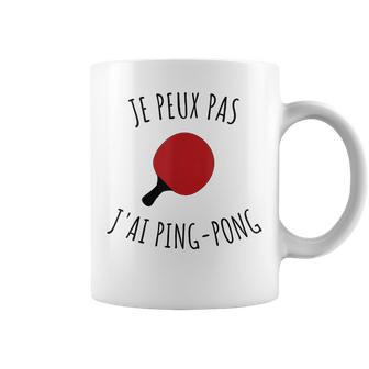 Je Peux Pas J'ai Ping-Pong Cadeau Pongiste Tennis De Table Tasse - Cadeauxyz