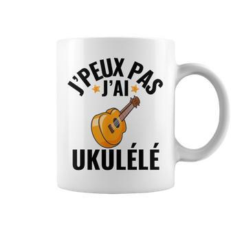 J'peux Pas J'ai Ukulélé Drôle Musicien Passionné Ukulélé Tasse - Cadeauxyz