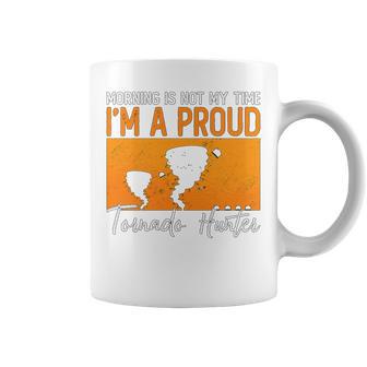 La Mañana No Es Mi Tiempooy Un Cazador De Tornados Persiguiendo Tormentas Taza de café - Regaloses