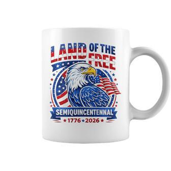 Land Of The Free Semi Quincentennial 1776 2026 250Th Coffee Mug - Thegiftio UK