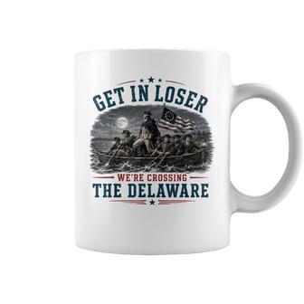 Get In Loser We're Crossing The Delaware 4Th Of July 250Th Coffee Mug - Thegiftio UK