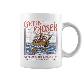 Get In Loser We're Going To Drop Some Tea 1773 Meme Coffee Mug - Thegiftio UK