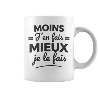 Moins J’En Fais Mieux Je Le Fais Humour Flemme Travail Tasse - Cadeauxyz