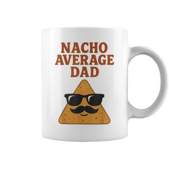 Nacho Average Dad Dad Joke Nacho Chip Coffee Mug - Thegiftio UK