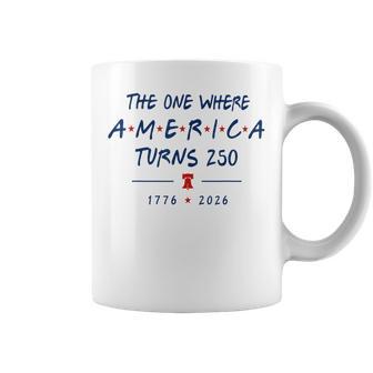 The One Where America Turns 250 1776 2026 Coffee Mug - Thegiftio UK
