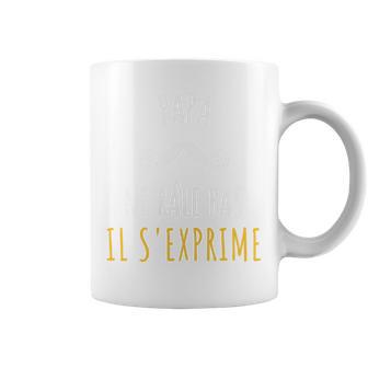 Papa Ne Râle Pas Cadeau Râleur Je M'exprime Drôle Humour Haut De Gamme Tasse - Cadeauxyz