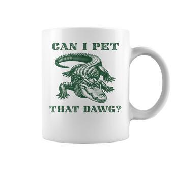Can I Pet That Dawg Alligator Coffee Mug - Thegiftio UK