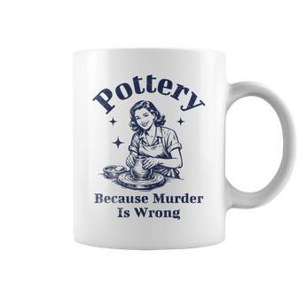 Pottery Because Murder Is Wrong レトロ 陶芸家 面白い コーヒーマグ - Kawaiitshirt