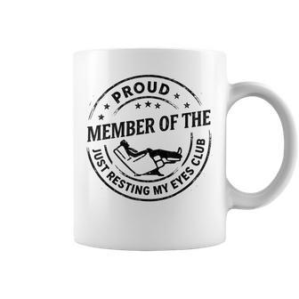Proud Member Of The Just Resting My Eyes Club Dad Retirement Coffee Mug - Thegiftio UK