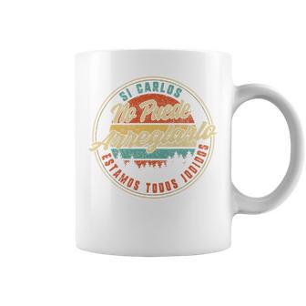 Si Carlos No Puede Arreglarlo Estamos Todos Jodidos Herren D Taza de café - Regaloses