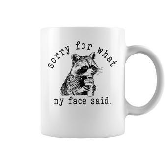 Sorry For What My Face Said Meme Raccoon Coffee Mug - Thegiftio UK