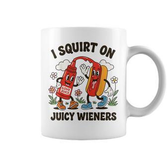 I Squirt On Juicy Wieners Hot Dog & Ketchup Father Coffee Mug - Thegiftio UK