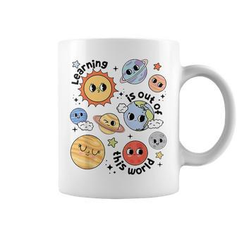 Teacher Space Science Learning Is Out Of World Solar System Coffee Mug - Thegiftio