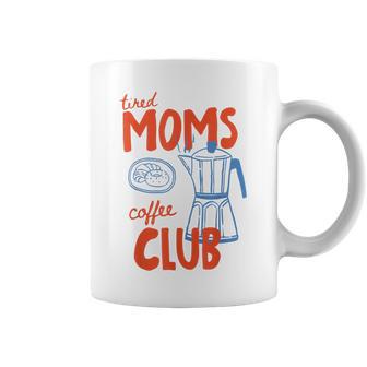 Tired Moms Coffee Club Mom Life Happy Mother's Day For Women Coffee Mug | Seseable UK