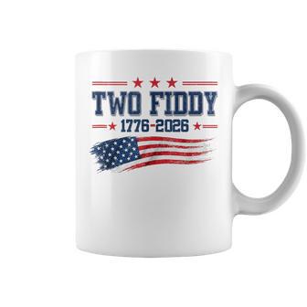 Two Fiddy American 1776-2026 250Th Anniversary 4Th Of July Coffee Mug - Thegiftio UK