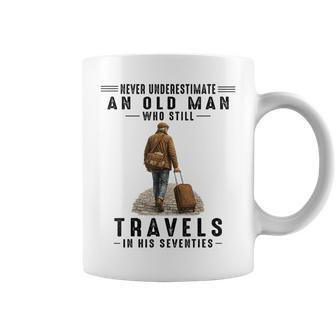 Never Underestimate A Man Who Still Travels In His 70'S Coffee Mug - Thegiftio UK